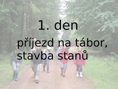 1. den - příjezd na tábor, stavba stanů