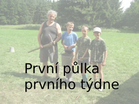 První půlka, prvního týdne